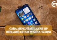 Cara Mengatasi Layar HP Bergaris