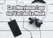 Cara Menyimpan Lagu dari Youtube ke Musik