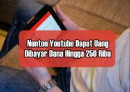 Nonton Youtube Dapat Uang Dibayar Dana Hingga 250 Ribu